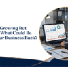 Revenue Is Growing But Profit Isn't What Could Be Holding Your Business Back